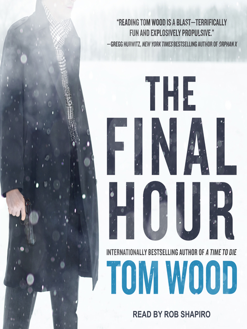 Title details for The Final Hour by Tom Wood - Available